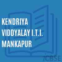Kendriya Viddyalay I.T.I. Mankapur Senior Secondary School Logo