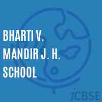 Bharti V. Mandir J. H. School Logo