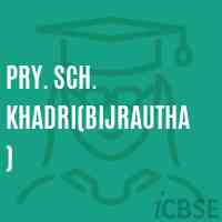 Pry. Sch. Khadri(Bijrautha) Primary School Logo