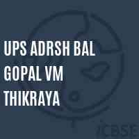 Ups Adrsh Bal Gopal Vm Thikraya Middle School Logo