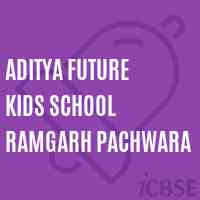 Aditya Future Kids School Ramgarh Pachwara Logo
