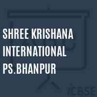 Shree Krishana International Ps.Bhanpur Primary School Logo