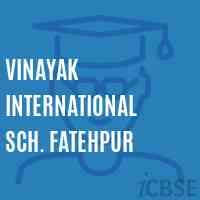 Vinayak International Sch. Fatehpur Secondary School Logo
