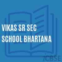 Vikas Sr Sec School Bhartana Logo
