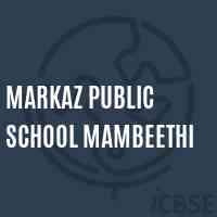 Markaz Public School Mambeethi Logo
