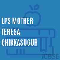Lps Mother Teresa Chikkasugur Primary School Logo