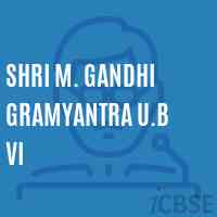 Shri M. Gandhi Gramyantra U.B Vi Senior Secondary School Logo