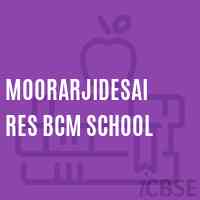 Moorarjidesai Res Bcm School Logo