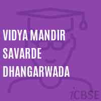 Vidya Mandir Savarde Dhangarwada Primary School Logo