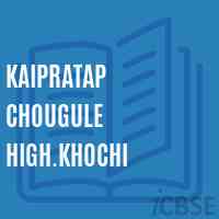 Kaipratap Chougule High.Khochi Secondary School Logo