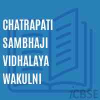 Chatrapati Sambhaji Vidhalaya Wakulni High School Logo