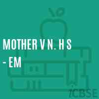 Mother V N. H S - Em Secondary School Logo