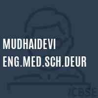 Mudhaidevi Eng.Med.Sch.Deur School Logo