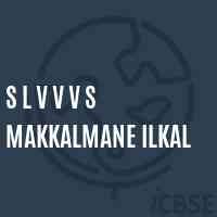 S L V V V S Makkalmane Ilkal Primary School Logo