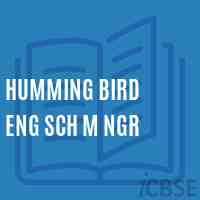 Humming Bird Eng Sch M Ngr Primary School Logo