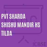 Pvt Sharda Shishu Mandir Hs Tilda Senior Secondary School Logo