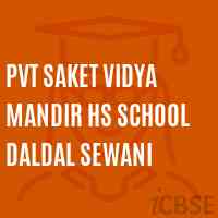 Pvt Saket Vidya Mandir Hs School Daldal Sewani Logo