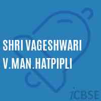 Shri Vageshwari V.Man.Hatpipli Middle School Logo