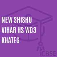 New Shishu Vihar Hs Wd3 Khateg Secondary School Logo