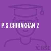 P.S.Chirakhan 2 Primary School Logo