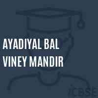 Ayadiyal Bal Viney Mandir Middle School Logo