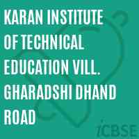 Karan Institute of Technical Education Vill. Gharadshi Dhand Road Logo