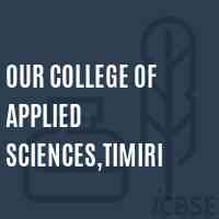 Our College of Applied Sciences,Timiri Logo