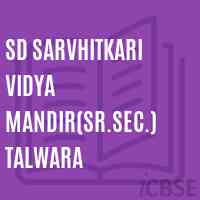 SD Sarvhitkari Vidya Mandir(Sr.Sec.) Talwara School Logo