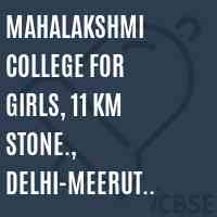 Mahalakshmi College For Girls, 11 Km Stone., Delhi-Meerut Road, Duhai, Ghaziabad Logo