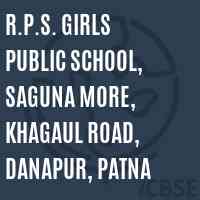 R.P.S. Girls Public School, Saguna More, Khagaul Road, Danapur, Patna Logo