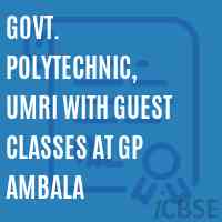 Govt. Polytechnic, Umri With Guest Classes At Gp Ambala College Logo