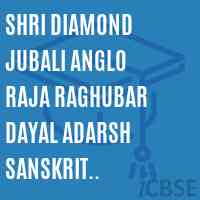 Shri Diamond Jubali Anglo Raja Raghubar Dayal Adarsh Sanskrit Mahavidyalaya College Logo