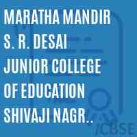 Maratha Mandir S. R. Desai Junior College of Education Shivaji Nagr Ratnagiri Logo