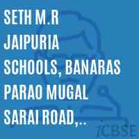 Seth M.R Jaipuria Schools, Banaras Parao Mugal Sarai Road, Dandi Logo