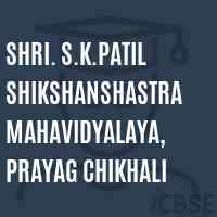 Shri. S.K.Patil Shikshanshastra Mahavidyalaya, Prayag Chikhali College Logo