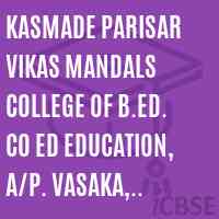 Kasmade Parisar Vikas Mandals College of B.Ed. Co Ed Education, A/p. Vasaka, Vithewadi Lohaner, Tal. Devala, Dist.Nashik Logo