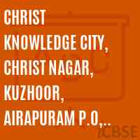 Christ Knowledge City, Christ Nagar, Kuzhoor, Airapuram P.O, Emakulam- 683 541 College Logo