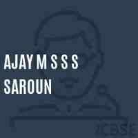 Ajay M S S S Saroun Senior Secondary School Logo