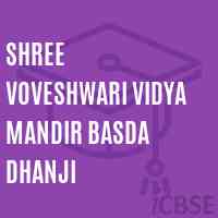 Shree Voveshwari Vidya Mandir Basda Dhanji Primary School Logo