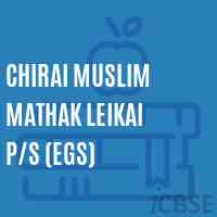 Chirai Muslim Mathak Leikai P/s (Egs) School Logo
