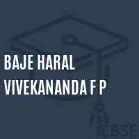 Baje Haral Vivekananda F P Primary School Logo