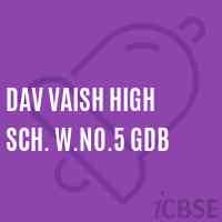 Dav Vaish High Sch. W.No.5 Gdb Senior Secondary School Logo