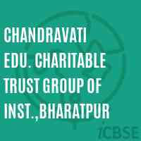 Chandravati Edu. Charitable Trust Group of Inst.,Bharatpur College Logo