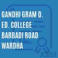 Gandhi Gram D. Ed. College Barbadi Road Wardha Logo