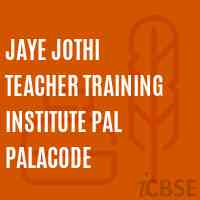 Jaye Jothi Teacher Training Institute Pal Palacode Logo