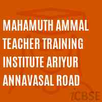 Mahamuth Ammal Teacher Training Institute Ariyur Annavasal Road Logo