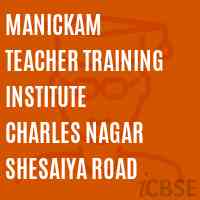 Manickam Teacher Training Institute Charles Nagar Shesaiya Road Logo