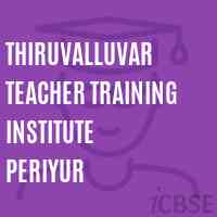 Thiruvalluvar Teacher Training Institute Periyur Logo