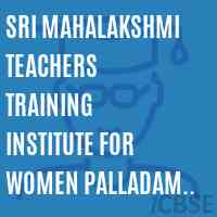 Sri Mahalakshmi Teachers Training Institute For Women Palladam Tirupur Logo