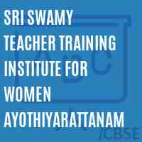 Sri Swamy Teacher Training Institute For Women Ayothiyarattanam Logo